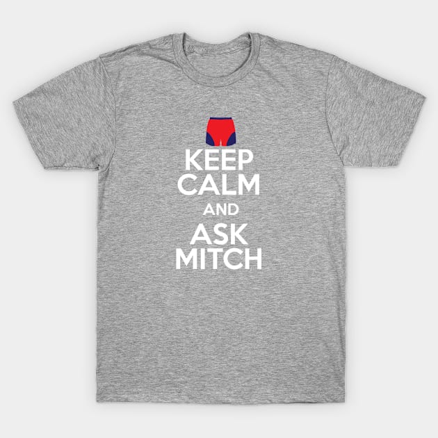 Keep Calm And Ask Mitch Baywatch Trunks T-Shirt by Rebus28